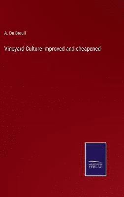 Vineyard Culture improved and cheapened 1