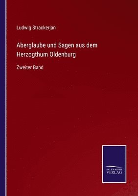 bokomslag Aberglaube und Sagen aus dem Herzogthum Oldenburg