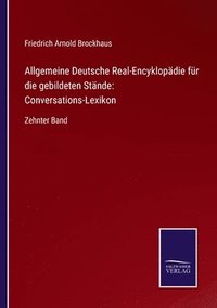 bokomslag Allgemeine Deutsche Real-Encyklopadie fur die gebildeten Stande