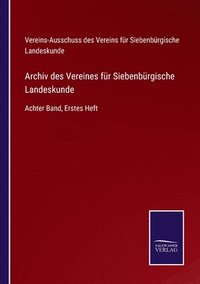 bokomslag Archiv des Vereines fr Siebenbrgische Landeskunde