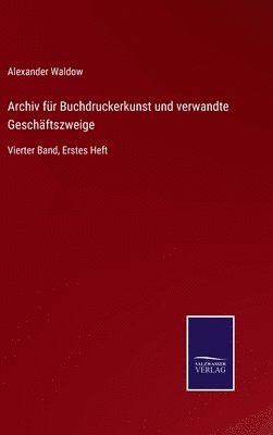 bokomslag Archiv fr Buchdruckerkunst und verwandte Geschftszweige