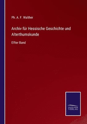 bokomslag Archiv fur Hessische Geschichte und Alterthumskunde