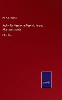 bokomslag Archiv fr Hessische Geschichte und Alterthumskunde