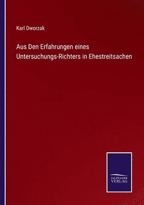 bokomslag Aus Den Erfahrungen eines Untersuchungs-Richters in Ehestreitsachen