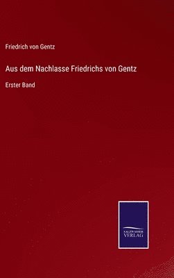 bokomslag Aus dem Nachlasse Friedrichs von Gentz