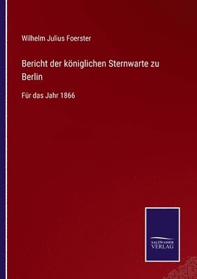 bokomslag Bericht der koeniglichen Sternwarte zu Berlin