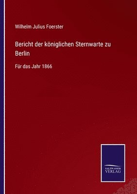 Bericht der königlichen Sternwarte zu Berlin