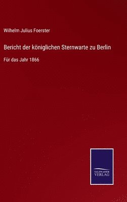 bokomslag Bericht der kniglichen Sternwarte zu Berlin