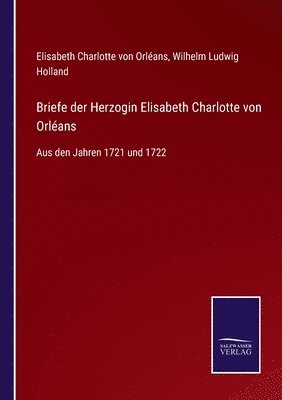 bokomslag Briefe der Herzogin Elisabeth Charlotte von Orléans