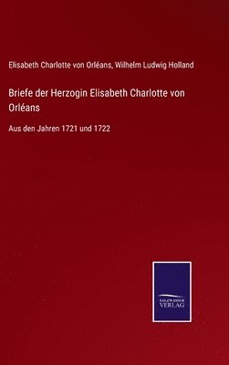 bokomslag Briefe der Herzogin Elisabeth Charlotte von Orlans