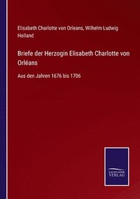 bokomslag Briefe der Herzogin Elisabeth Charlotte von Orleans