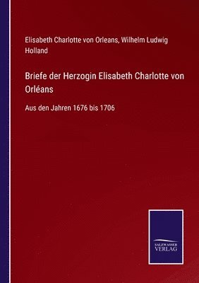 bokomslag Briefe der Herzogin Elisabeth Charlotte von Orléans