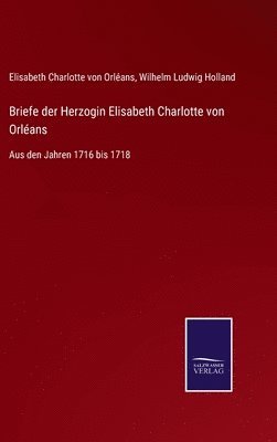 bokomslag Briefe der Herzogin Elisabeth Charlotte von Orlans