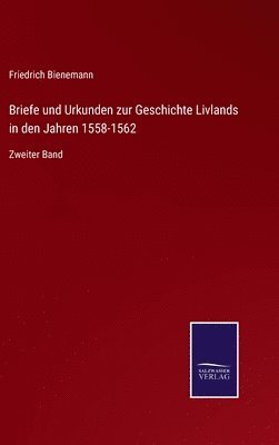 bokomslag Briefe und Urkunden zur Geschichte Livlands in den Jahren 1558-1562