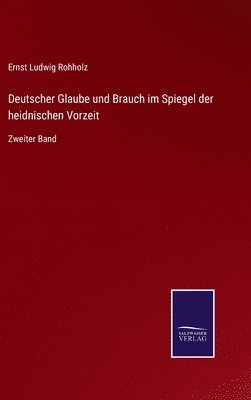 bokomslag Deutscher Glaube und Brauch im Spiegel der heidnischen Vorzeit