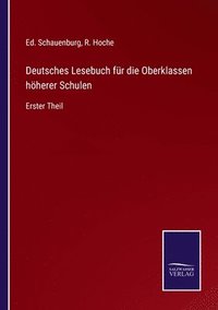 bokomslag Deutsches Lesebuch fur die Oberklassen hoeherer Schulen