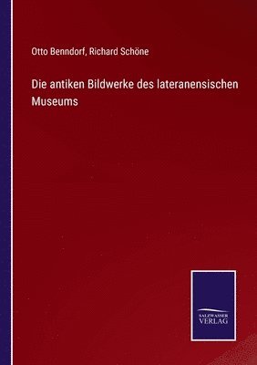 bokomslag Die antiken Bildwerke des lateranensischen Museums