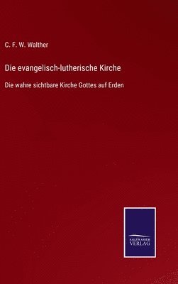 C F W Walther, C. F. W. Walther - evangelisch-lutherische Kirche, Inbunden