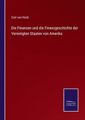 bokomslag Die Finanzen und die Finanzgeschichte der Vereinigten Staaten von Amerika