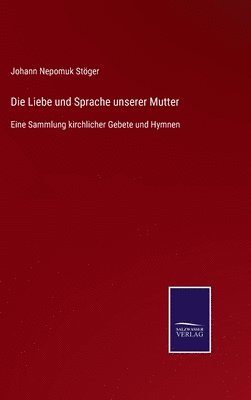 bokomslag Die Liebe und Sprache unserer Mutter