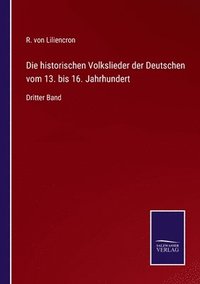 bokomslag historischen Volkslieder der Deutschen vom 13. bis 16. Jahrhundert