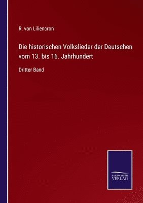 bokomslag historischen Volkslieder der Deutschen vom 13. bis 16. Jahrhundert