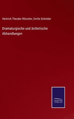 Dramaturgische und ästhetische Abhandlungen 1