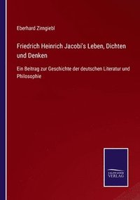 bokomslag Friedrich Heinrich Jacobi's Leben, Dichten und Denken
