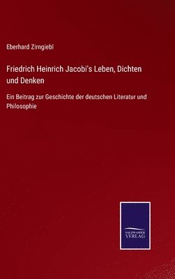 Friedrich Heinrich Jacobi's Leben, Dichten und Denken 1