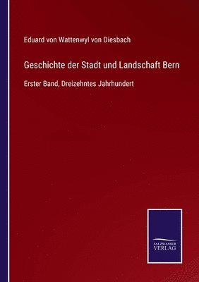 bokomslag Geschichte der Stadt und Landschaft Bern