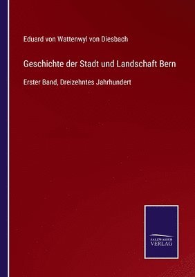 Geschichte der Stadt und Landschaft Bern 1