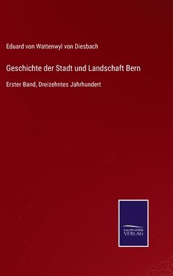 bokomslag Geschichte der Stadt und Landschaft Bern