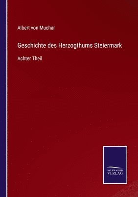 bokomslag Geschichte des Herzogthums Steiermark