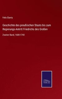 bokomslag Geschichte des preuischen Staats bis zum Regierungs-Antritt Friedrichs des Groen