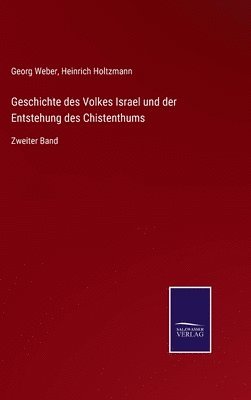 bokomslag Geschichte des Volkes Israel und der Entstehung des Chistenthums