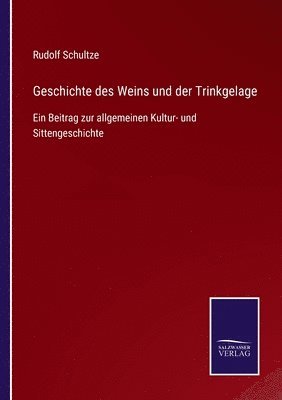 bokomslag Geschichte des Weins und der Trinkgelage