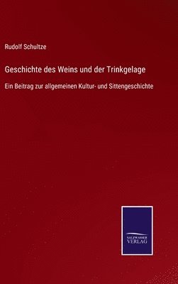 bokomslag Geschichte des Weins und der Trinkgelage