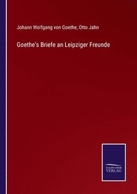 bokomslag Goethe's Briefe an Leipziger Freunde