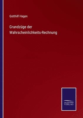 bokomslag Grundzüge der Wahrscheinlichkeits-Rechnung
