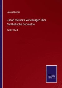 bokomslag Jacob Steiner's Vorlesungen uber Synthetische Geometrie