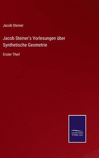 bokomslag Jacob Steiner's Vorlesungen ber Synthetische Geometrie