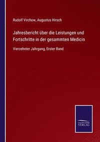 bokomslag Jahresbericht über die Leistungen und Fortschritte in der gesammten Medicin