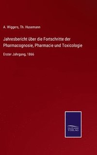 bokomslag Jahresbericht ber die Fortschritte der Pharmacognosie, Pharmacie und Toxicologie