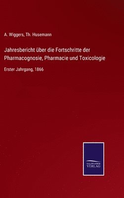 bokomslag Jahresbericht ber die Fortschritte der Pharmacognosie, Pharmacie und Toxicologie