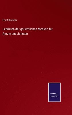 Lehrbuch der gerichtlichen Medicin fr Aerzte und Juristen 1