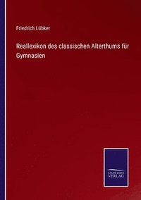 bokomslag Reallexikon des classischen Alterthums fur Gymnasien