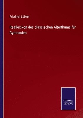 bokomslag Reallexikon des classischen Alterthums für Gymnasien