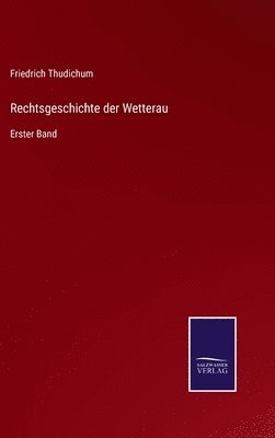 Friedrich Thudichum - Rechtsgeschichte der Wetterau, Inbunden