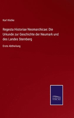 Karl Kletke - Regesta Historiae Neomarchicae, Inbunden