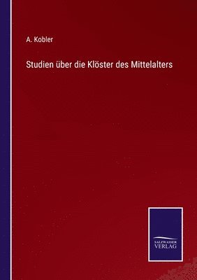 bokomslag Studien über die Klöster des Mittelalters